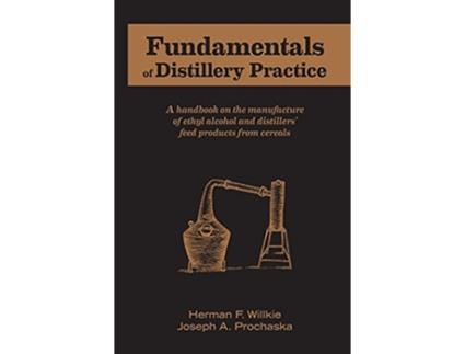 Livro Fundamentals of Distillery Practice de Herman F Willkie e Joseph A Prochaska (Inglês)