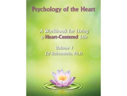 Livro Psychology of The Heart A Workbook for Living A HeartCentered Life de Ed Rubenstein (Inglês)
