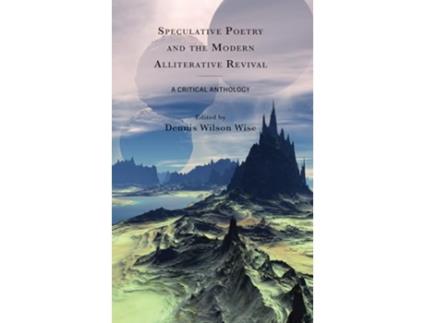 Livro Speculative Poetry and the Modern Alliterative Revival de Dennis Wilson Wise (Inglês - Capa Dura)