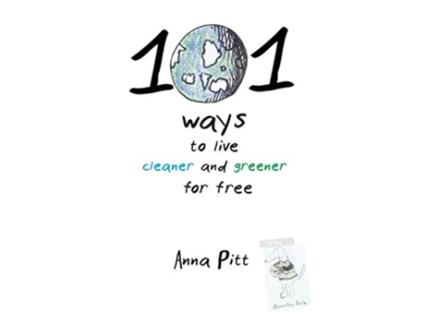 Livro 101 Ways to Live Cleaner and Greener for Free de Anna Pitt (Inglês)