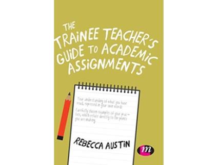 Livro Trainee Teachers Guide to Academic Assignments de Rebecca Austin (Inglês - Capa Dura)