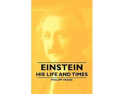 Livro Einstein His Life and Times de Philipp Frank (Inglês)