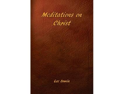 Livro Meditations on Christ de Lee Irwin (Inglês)