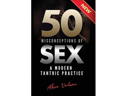 Livro 50 Misconceptions of Sex A Modern Tantric Practice de Alexa Vartman (Inglês)