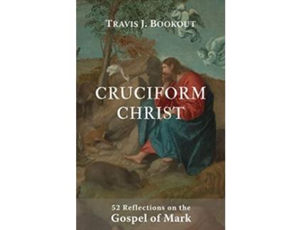 Livro Cruciform Christ de Travis J Bookout (Inglês)