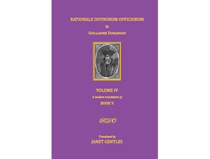 Livro Rationale Divinorum Officiorum by Guillaume Durandus Volume Four Book Five de Janet Gentles (Inglês)