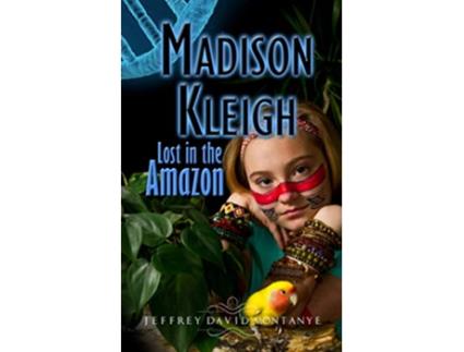 Livro Madison Kleigh Lost in the Amazon Madison Kleigh Adventures de Jeffrey David Montanye (Inglês)