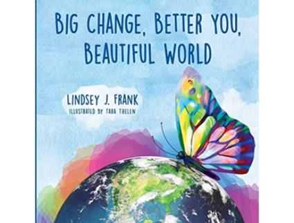 Livro Big Change, Better You, Beautiful World de Lindsey J Frank (Inglês)