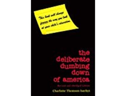 Livro The Deliberate Dumbing Down of America Revised and Abridged Edition by Charlotte Thomson Iserbyt 20110503 de Charlotte Thomson Iserbyt (Inglês)