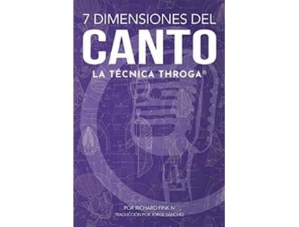 Livro 7 Dimensiones del Canto La Técnica Throga Spanish Edition de Richard Fink IV (Espanhol)