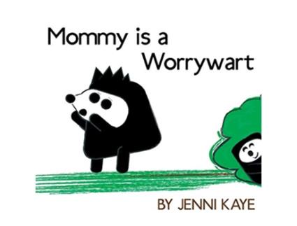 Livro Mommy is a Worrywart de Jenni Kaye (Inglês)