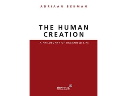 Livro The Human Creation de Adriaan Bekman (Inglês)