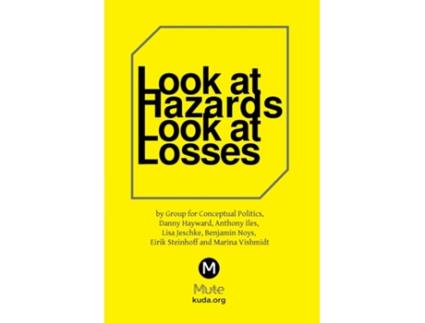 Livro Look at Hazards, Look at Loses de Marina Vishmidt, Anthony Iles et al. (Inglês)
