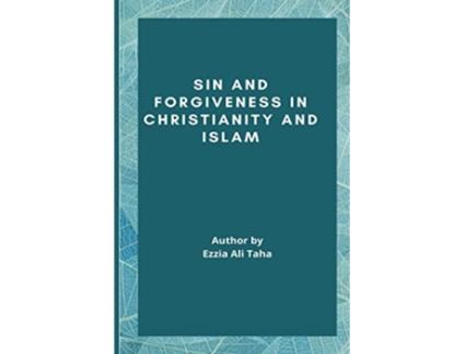 Livro Sin and Forgiveness in Christianity and Islam de Dr Ezzia Ali Taha (Inglês)