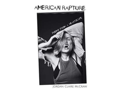 Livro American Rapture Poems from a Heartscape de Jordan Claire McCraw (Inglês)