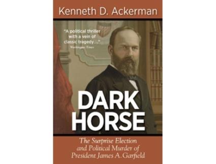 Livro Dark Horse de Kenneth D Ackerman (Inglês)