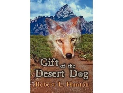 Livro Gift of the Desert Dog de Robert L Hunton (Inglês)