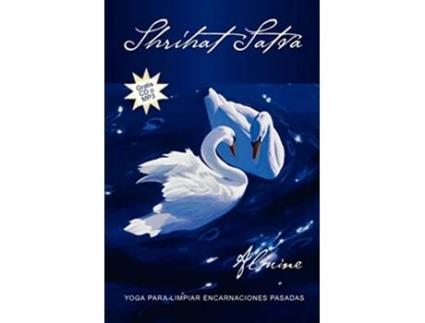 Livro Shrihat Satva Yoga El Yoga Para Limpiar Encarnaciones Pasadas Spanish Edition de Almine (Espanhol)