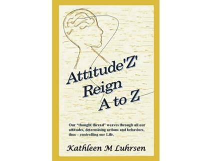 Livro Attitudez Reign A to Z de Kathleen M Luhrsen (Inglês)