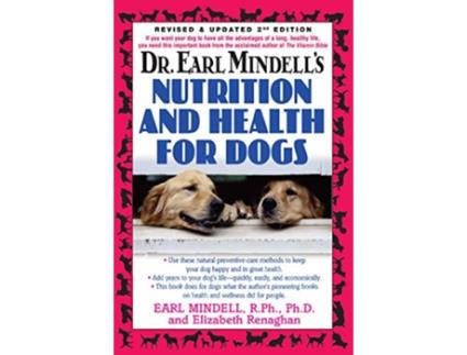 Livro Dr. Earl Mindells Nutrition and Health for Dogs de Earl Mindell Rph Phd e Elizabeth Renaghan (Inglês - Capa Dura)