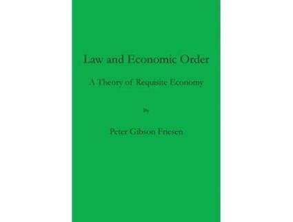 Livro Law and Economic Order de Peter Gibson Friesen (Inglês)