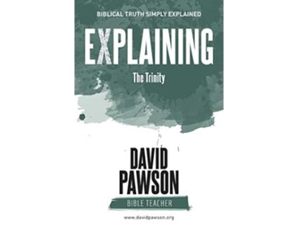 Livro EXPLAINING The Trinity de David Pawson (Inglês)