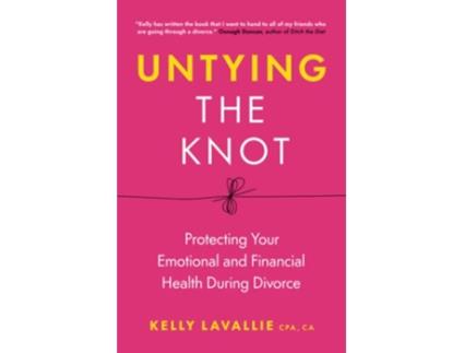 Livro Untying the Knot Protecting Your Emotional and Financial Health During Divorce de Kelly LaVallie (Inglês)