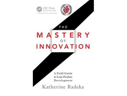 Livro Mastery of Innovation de Katherine Radeka (Inglês - Capa Dura)