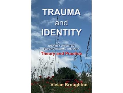 Livro Trauma and Identity Identity Oriented Psychotrauma Therapy Theory and Practice de Vivian Broughton (Inglês)