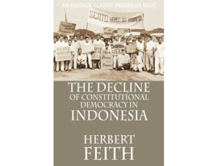 Livro Decline of Constitutional Democracy in Indonesia de Herbert Feith (Inglês)