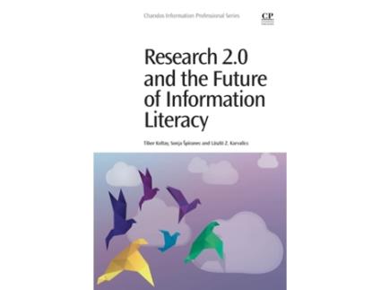 Livro Research 2.0 and the Future of Information Literacy de Tibor Koltay, Sonja Spiranec et al. (Inglês)