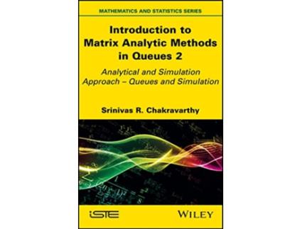 Livro Introduction to MatrixAnalytic Methods in Queues 2 de Srinivas R Chakravarthy (Inglês - Capa Dura)