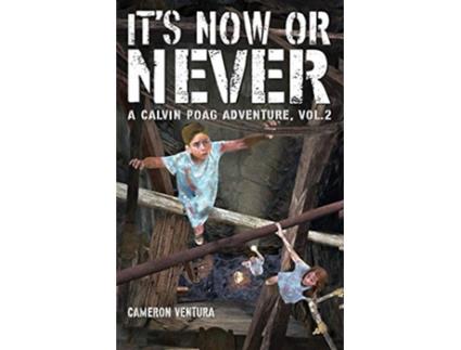 Livro It's Now or Never: A Calvin Poag Adventure, vol. 2 de Cameron Ventura (Inglês)