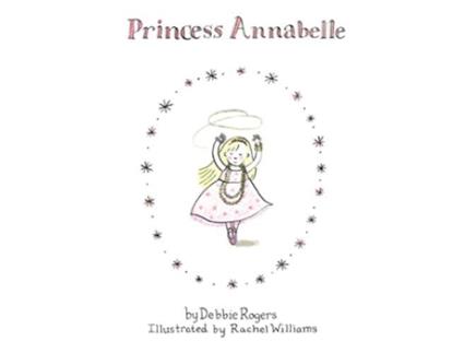 Livro Princess Annabelle Princess Annabelle The Story Book Series de Debbie Rogers (Inglês)