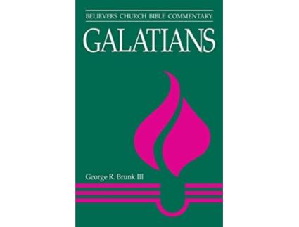 Livro Galatians Believers Church Bible Commentary de George R Brunk III (Inglês)