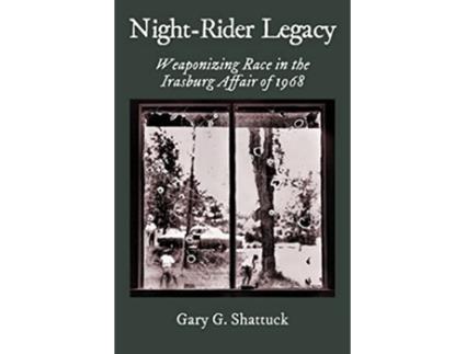 Livro NightRider Legacy Weaponizing Race in the Irasburg Affair of 1968 de Gary G Shattuck (Inglês)