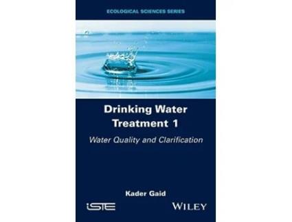 Livro Drinking Water Treatment, Water Quality and Clarification de Kader Gaid (Inglês - Capa Dura)