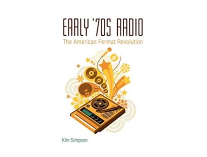 Livro Early 70s Radio de Kim Simpson (Inglês - Capa Dura)