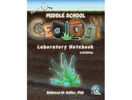 Livro Focus On Middle School Geology Laboratory Notebook 3rd Edition de Rebecca W Keller PH D (Inglês)
