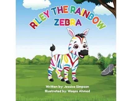 Livro Riley the Rainbow Zebra de Jessica Turner Simpson Waqas Ahmed (Inglês)