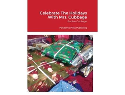 Livro Celebrate The Holidays With Mrs Cubbage Pandemic Press Publishing de Bobbie Cubbage (Inglês)