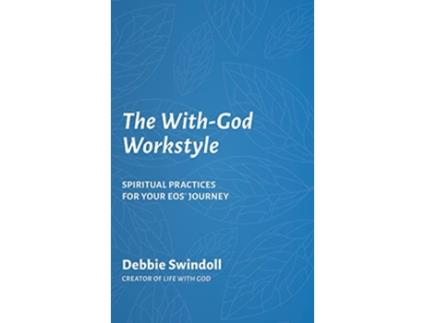 Livro The WithGod Workstyle Spiritual Practices for Your EOS Journey de Debbie Swindoll (Inglês - Capa Dura)