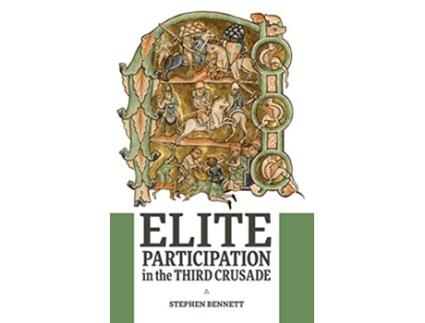 Livro Elite Participation in the Third Crusade de Stephen Bennett (Inglês - Capa Dura)
