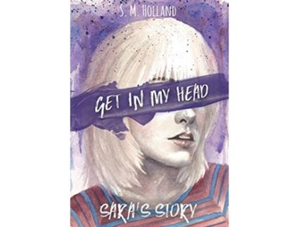 Livro Get in My Head Saras Story de S M Holland (Inglês)