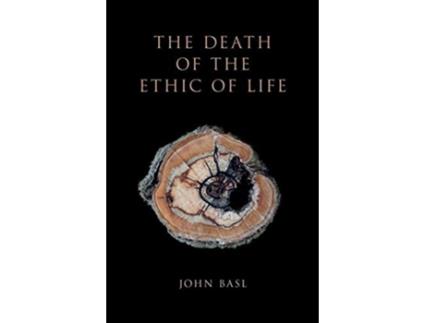 Livro Death of the Ethic of Life de John Basl (Inglês - Capa Dura)