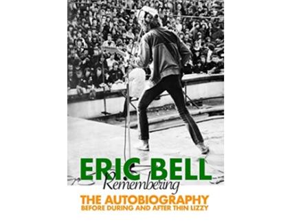 Livro Remembering de Eric Bell (Inglês)