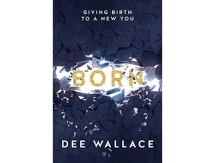Livro Born Giving Birth to a New You de Dee Wallace (Inglês)