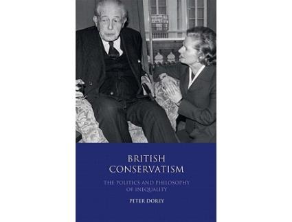 Livro British Conservatism The Politics and Philosophy of Inequality International Library of Political Studies de Peter Dorey (Inglês)