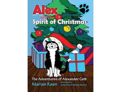 Livro Alex and the Spirit of Christmas The Adventures of Alexander Catt de Marian E Keen (Inglês)