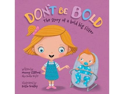 Livro Dont Be Bold The Story of a Bold Big Sister de Nuala Boyle (Inglês)